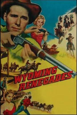 空城计 Wyoming Renegades (1954) - 毒蛇电影