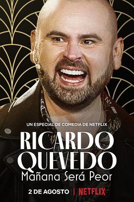 利卡多·克维多：明天会更糟 Ricardo Quevedo: Mañana será peor (2022) - 毒蛇电影