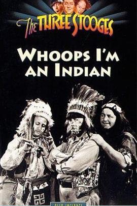 哎呀，我是印第安人 Whoops, I'm an Indian! (1936) - 毒蛇电影