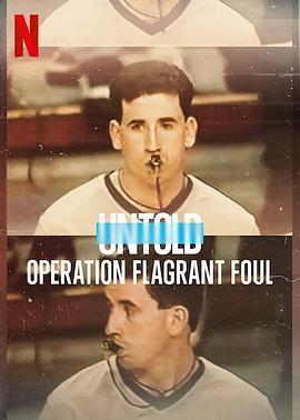 体坛秘史：黑哨行动 Untold: Operation Flagrant Foul (2022) - 毒蛇电影