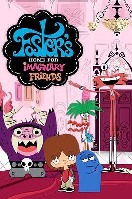 Foster's Home for Imaginary Friends: Destination Imagination  (2008) - 毒蛇电影