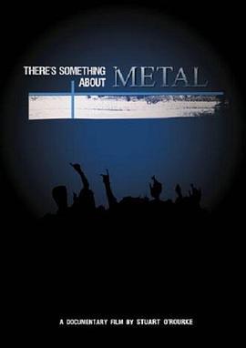 There's Something About Metal  (2009) - 毒蛇电影