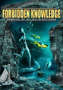 Forbidden Knowledge Legends Of Atlantis Exposed  (2022) - 毒蛇电影