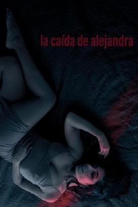 La caída de Alejandra  (2022) - 毒蛇电影