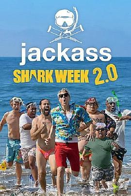 Jackass Shark Week 2.0  (2022) - 毒蛇电影