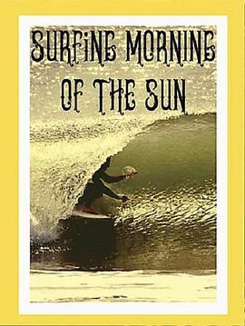 Surfing Morning of the Sun  (2020) - 毒蛇电影