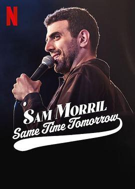 Sam Morril: Same Time Tomorrow  (2022) - 毒蛇电影