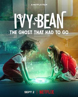 艾薇和豆豆：鬼怪快快走 Ivy + Bean: The Ghost That Had to Go (2022) - 毒蛇电影