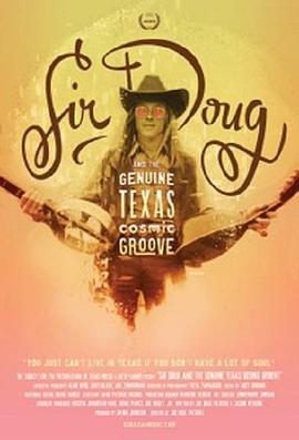 Sir Doug and the Genuine Texas Cosmic Groove  (2015) - 毒蛇电影