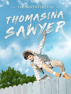 The Adventures of Thomasina Sawyer  (2018) - 毒蛇电影