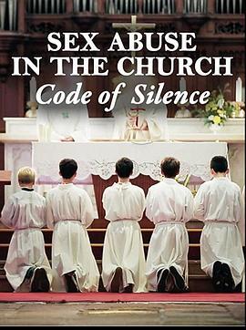 缄默法则 Sex Abuse in the Church: Code of Silence (2017) - 毒蛇电影