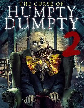 蛋头人的诅咒2 The Curse of Humpty Dumpty 2 (2022) - 毒蛇电影