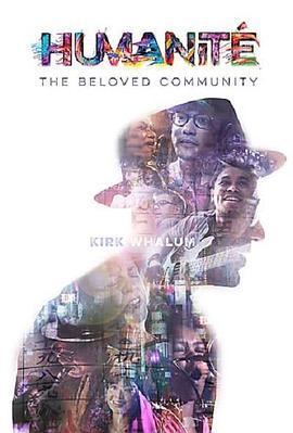 Humanite, The Beloved Community  (2019) - 毒蛇电影