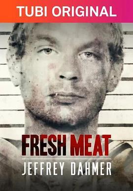 食人狂魔 Fresh Meat: Jeffrey Dahmer (2021) - 毒蛇电影