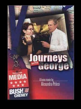 和布什同行的旅程 Journeys with George (2002) - 毒蛇电影