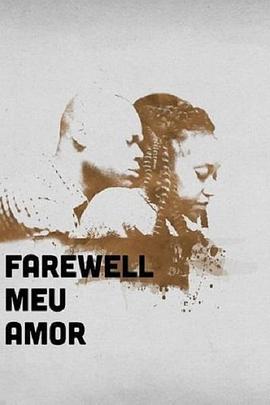 Farewell Meu Amor  (2016) - 毒蛇电影