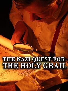 纳粹寻圣杯 The Nazi Quest for the Holy Grail (2013) - 毒蛇电影