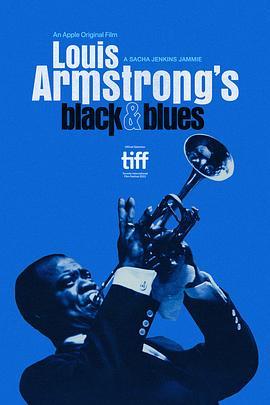 路易斯·阿姆斯特朗的黑人形象与蓝调音乐 Louis Armstrong's Black & Blues (2022) - 毒蛇电影