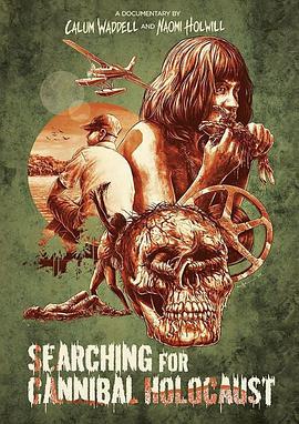 寻找食人族大屠杀 Searching for Cannibal Holocaust (2021) - 毒蛇电影