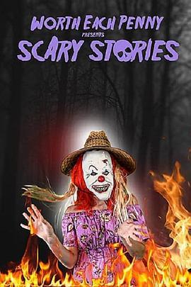 Worth Each Penny presents Scary Stories  (2022) - 毒蛇电影