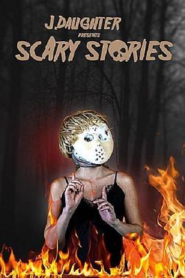 J. Daughter presents Scary Stories  (2022) - 毒蛇电影