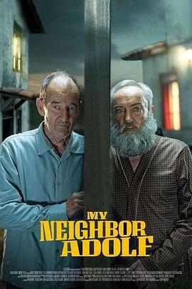 我的邻居阿道夫 My Neighbor, Adolf (2021) - 毒蛇电影