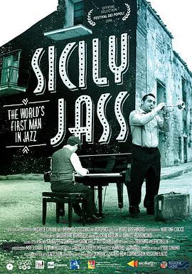 Sicily Jass. The World's First Man in Jazz  (2015) - 毒蛇电影