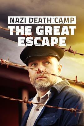 逃离纳粹死亡集中营 Nazi Death Camp: The Great Escape (2014) - 毒蛇电影