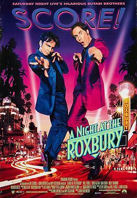 舞翻天 A Night at the Roxbury (1998) - 毒蛇电影