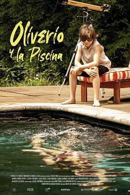 泳池边的奥利韦里奥 Oliverio y la Piscina (2022) - 毒蛇电影