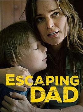 逃跑老爸 Escaping Dad (2017) - 毒蛇电影