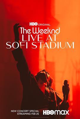 威肯：Sofi体育场演唱会 The Weeknd: Live at SoFi Stadium (2023) - 毒蛇电影