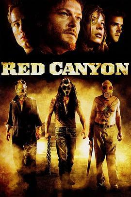 血红峡谷 Red Canyon (2008) - 毒蛇电影