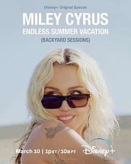 麦莉的后院现场 Miley Cyrus: Endless Summer Vacation (Backyard Sessions) (2023) - 毒蛇电影