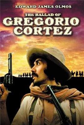 葛达斯逃亡曲 The Ballad of Gregorio Cortez (1982) - 毒蛇电影