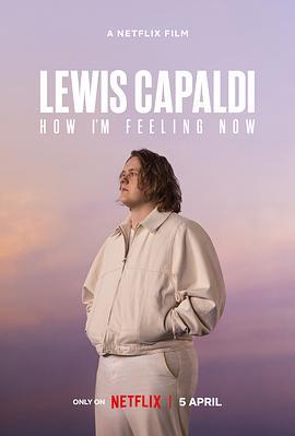 刘易斯·卡帕尔迪：此刻的我 Lewis Capaldi: How I'm Feeling Now (2023) - 毒蛇电影