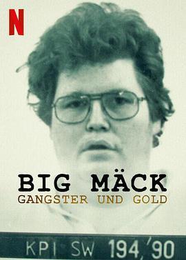 江湖巨无霸：黑帮与黄金 Big Mäck: Gangsters and Gold (2023) - 毒蛇电影