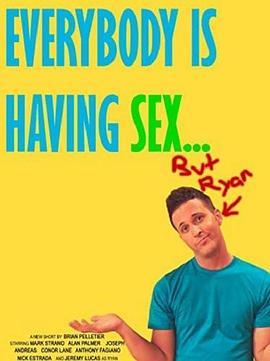 无性难欢 Everybody Is Having Sex... But Ryan (2009) - 毒蛇电影