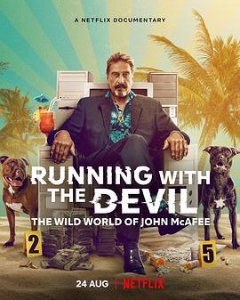 杀毒软件之父迈克菲：心魔、逃亡与疯狂人生 Running with the Devil: The Wild World of John McAfee (2022) - 毒蛇电影