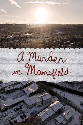 对话杀母仇人 A Murder in Mansfield (2017) - 毒蛇电影