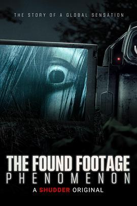 伪纪录起源 The Found Footage Phenomenon (2021) - 毒蛇电影