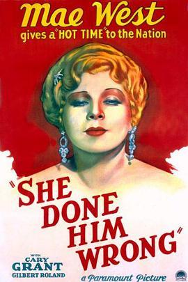 侬本多情 She Done Him Wrong (1933) - 毒蛇电影