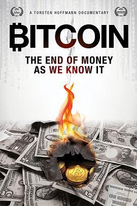 比特币：钱的终结 Bitcoin: The End of Money as We Know It (2015) - 毒蛇电影