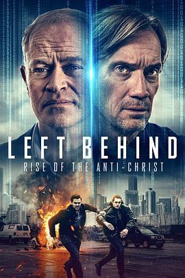 末日迷踪：敌基督的崛起 Left Behind: Rise of the Antichrist (2023) - 毒蛇电影