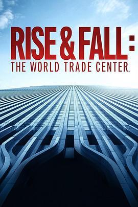 起&落:世贸双子塔 Rise and Fall: The World Trade Center (2021) - 毒蛇电影