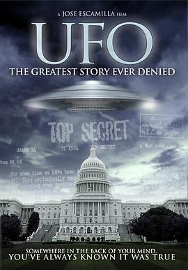 曾被否认过最重大的UFO史实（第一部） UFO: The Greatest Story Ever Denied (2006) - 毒蛇电影