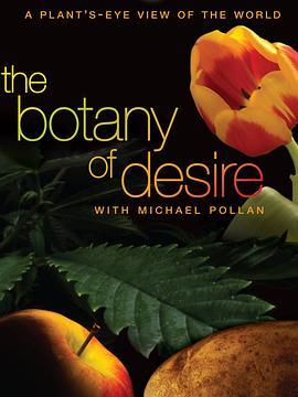 植物的欲望 The Botany of Desire (2009) - 毒蛇电影