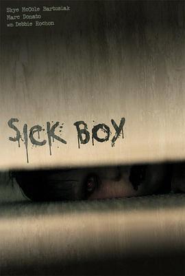 病态男孩 Sick Boy (2011) - 毒蛇电影