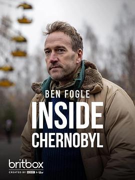 Inside Chernobyl with Ben Fogle  (2021) - 毒蛇电影