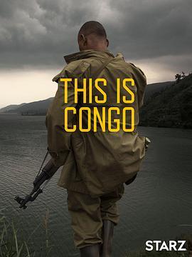 这是刚果 This Is Congo (2017) - 毒蛇电影